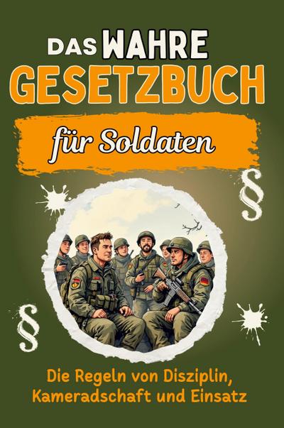 Das wahre Gesetzbuch für Soldaten