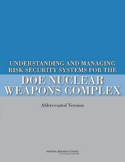 Understanding and Managing Risk in Security Systems for the Doe Nuclear Weapons Complex