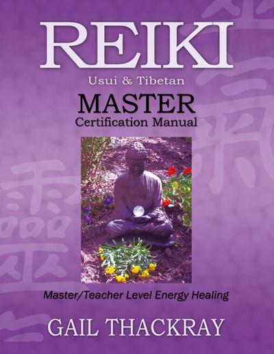 Reiki, Usui & Tibetan, Master Certification Manual