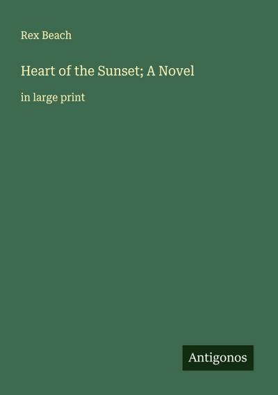 Heart of the Sunset; A Novel