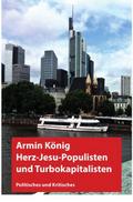 Herzjesu-Populisten und Turbokapitalisten