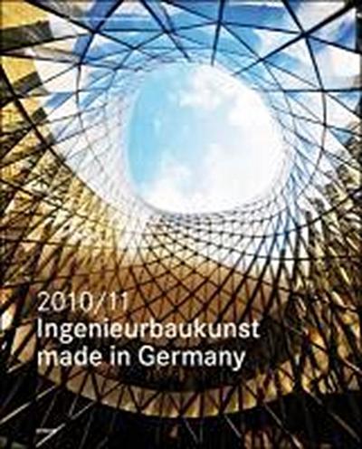 Ingenieurbaukunst - made in Germany. 2010/2011