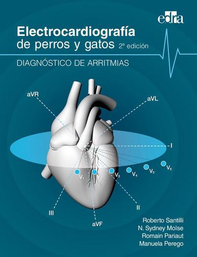 Electrocardiografía de Perros Y Gatos 2a Edición. Diagnóstico de Arritmias.