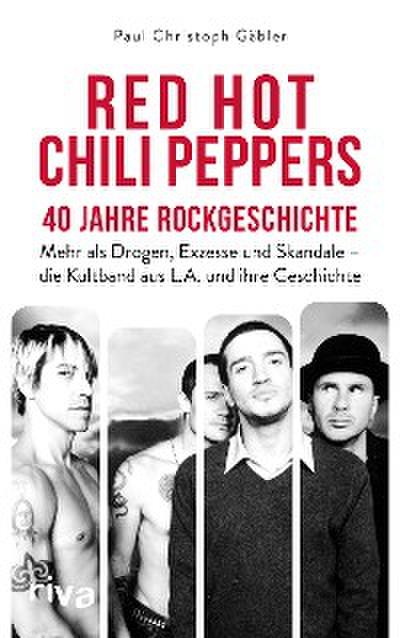 Red Hot Chili Peppers – 40 Jahre Rockgeschichte
