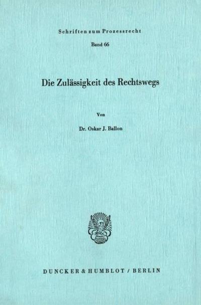 Die Zulässigkeit des Rechtswegs.