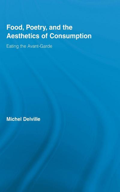 Food, Poetry, and the Aesthetics of Consumption