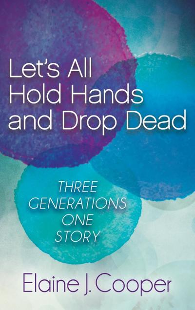 Let’s All Hold Hands and Drop Dead