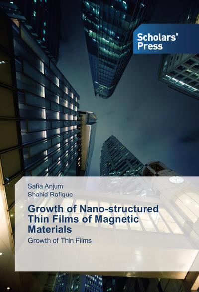 Growth of Nano-structured Thin Films of Magnetic Materials