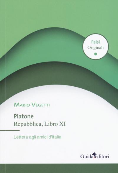 Platone. Repubblica, Libro XI. Lettera agli amici d’Italia