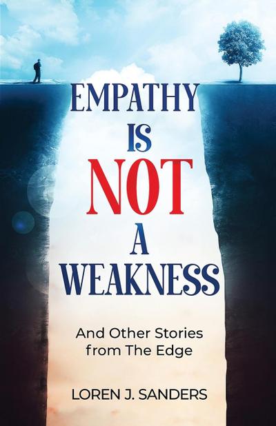 Empathy Is Not A Weakness
