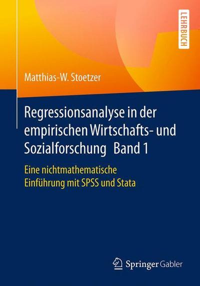 Regressionsanalyse in der empirischen Wirtschafts- und Sozialforschung Band 1