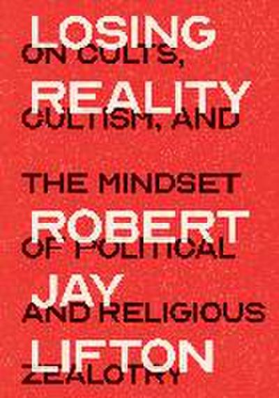 Lifton, R: Losing Reality