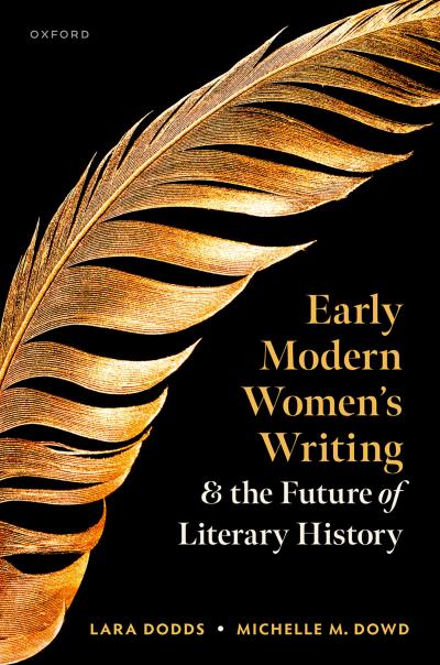 Early Modern Women’s Writing and the Future of Literary History