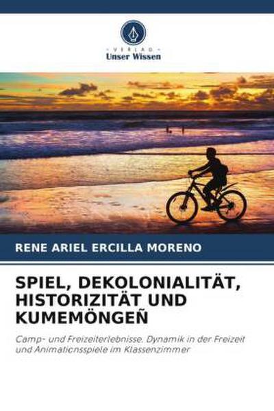 SPIEL, DEKOLONIALITÄT, HISTORIZITÄT UND KUMEMÖNGEÑ