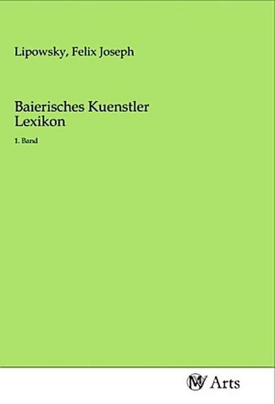 Baierisches Kuenstler Lexikon