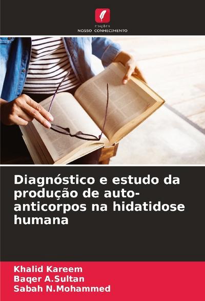 Diagnóstico e estudo da produção de auto-anticorpos na hidatidose humana