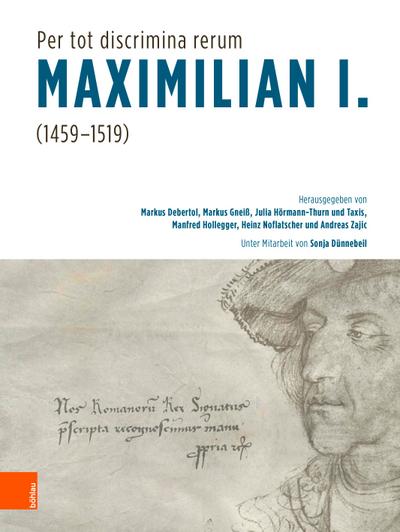 "Per tot discrimina rerum" - Maximilian I. (1459-1519)