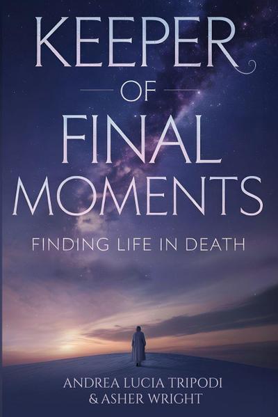 Keeper Of Final Moments - Finding Life In Death
