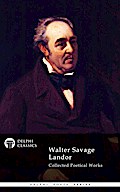 Delphi Collected Poetical Works of Walter Savage Landor (Illustrated)