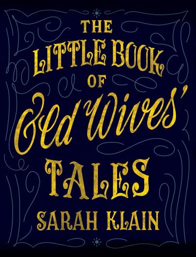 The Little Book Of Old Wives’ Tales
