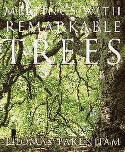 Meetings with Remarkable Trees