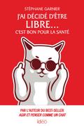 J’ai décidé d’être libre... C’est bon pour la santé