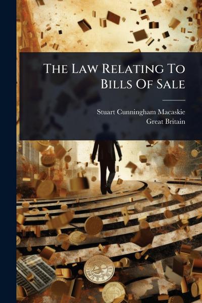 The Law Relating To Bills Of Sale