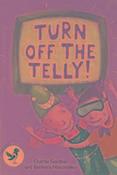 Turn off the Telly