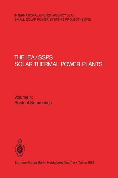 The IEA/SSPS Solar Thermal Power Plants - Facts and Figures- Final Report of the International Test and Evaluation Team (ITET)