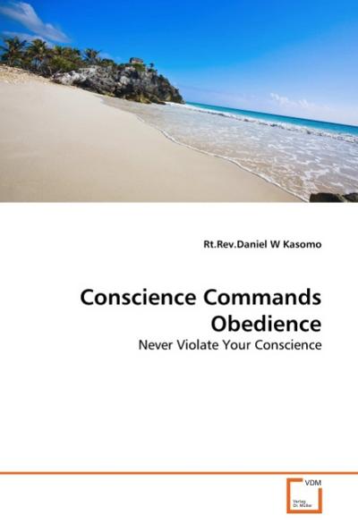 Conscience Commands Obedience - Rt. Rev. Daniel W Kasomo