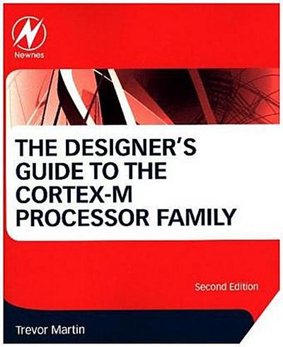 The Designer’s Guide to the Cortex-M Processor Family