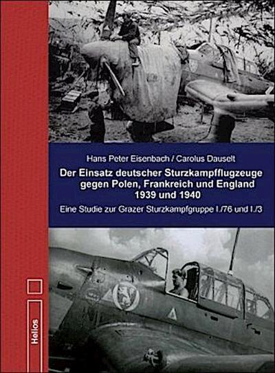 Der Einsatz deutscher Sturzkampfflugzeuge gegen Polen, Frankreich und England 1939 und 1940