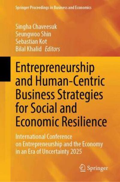 Entrepreneurship and Human-Centric Business Strategies for Social and Economic Resilience