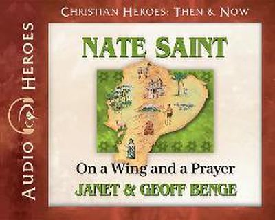 Nate Saint: On a Wing and a Prayer