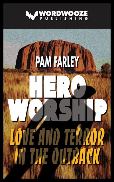 Hero Worship: Love and Terror in the Outback