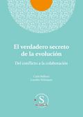 El verdadero secreto de la evolución. Del conflicto a la colaboración