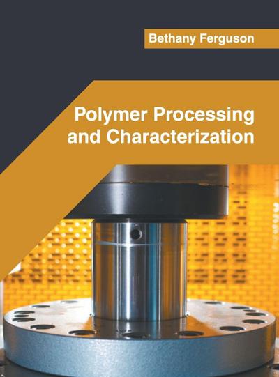 Polymer Processing and Characterization