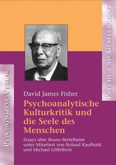 Psychoanalytische Kulturkritik und die Seele des Menschen