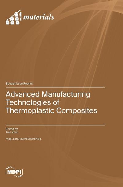 Advanced Manufacturing Technologies of Thermoplastic Composites