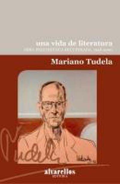 Una vida de literatura, 1948-2000 : obra periodística recuperada