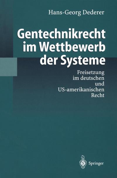 Gentechnikrecht im Wettbewerb der Systeme