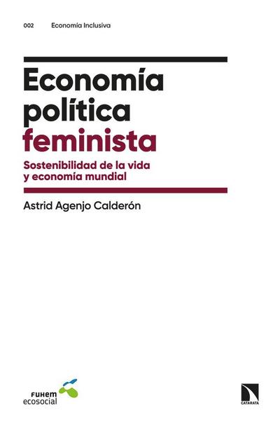 Economía política feminista : sostenibilidad de la vida y economía mundial