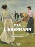 Max Liebermann: Vom Freizeitvergnügen zum modernen Sport