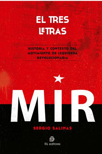 El tres letras: historia y contexto del Movimiento de Izquierda Revolucionaria (MIR)
