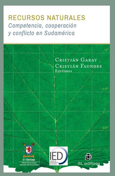 Recursos naturales: competencia, cooperación y conflicto en Sudamérica