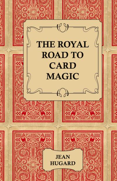 The Royal Road to Card Magic