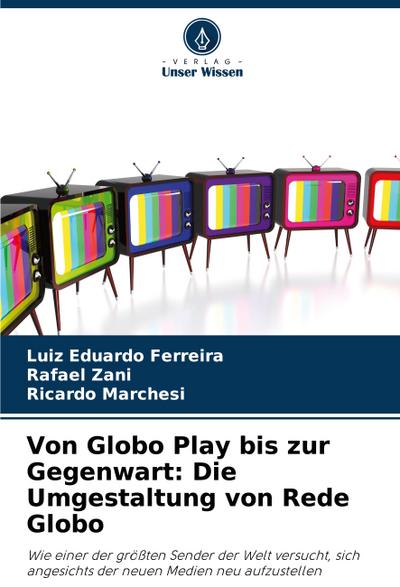 Von Globo Play bis zur Gegenwart: Die Umgestaltung von Rede Globo