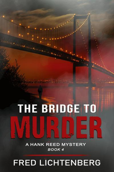 The Bridge to Murder (The Hank Reed Mystery Series, Book 4)
