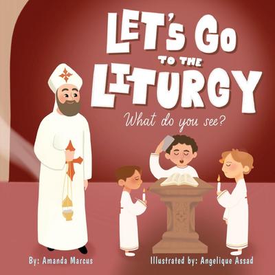 Let’s go to the Liturgy