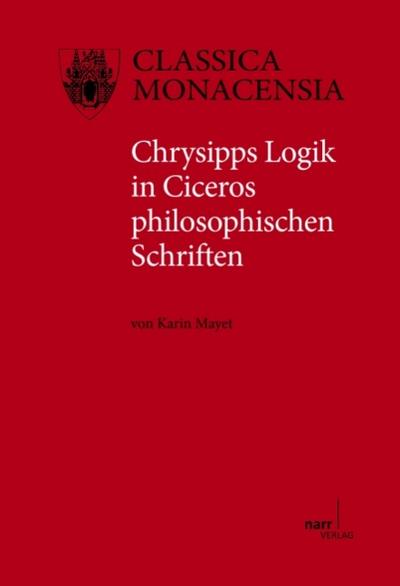 Chrysipps Logik in Ciceros philosophischen Schriften